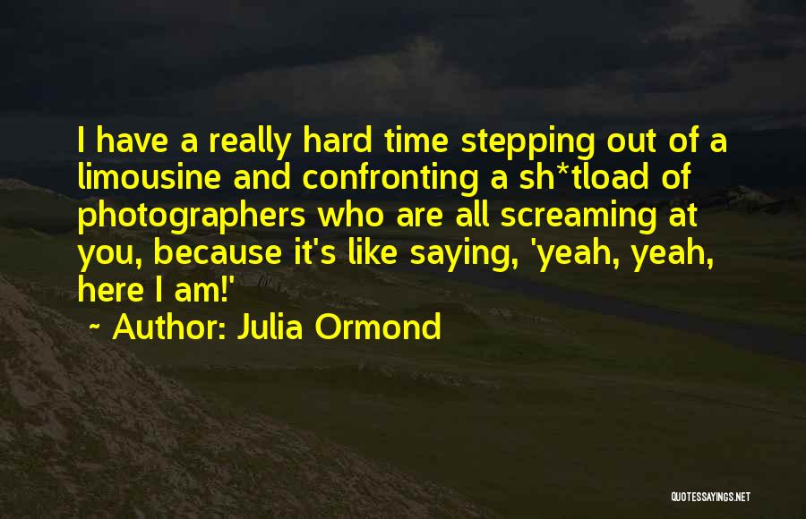 Limousine Quotes By Julia Ormond