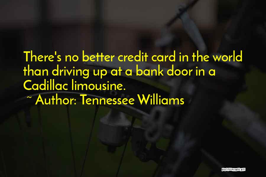 Limousine Quotes By Tennessee Williams