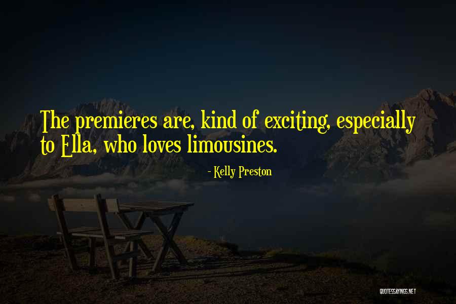 Limousines Quotes By Kelly Preston Limousines Quotes By Kelly Preston