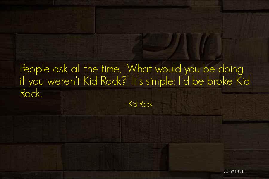 Limpiabarros Quotes By Kid Rock Limpiabarros Quotes By Kid Rock