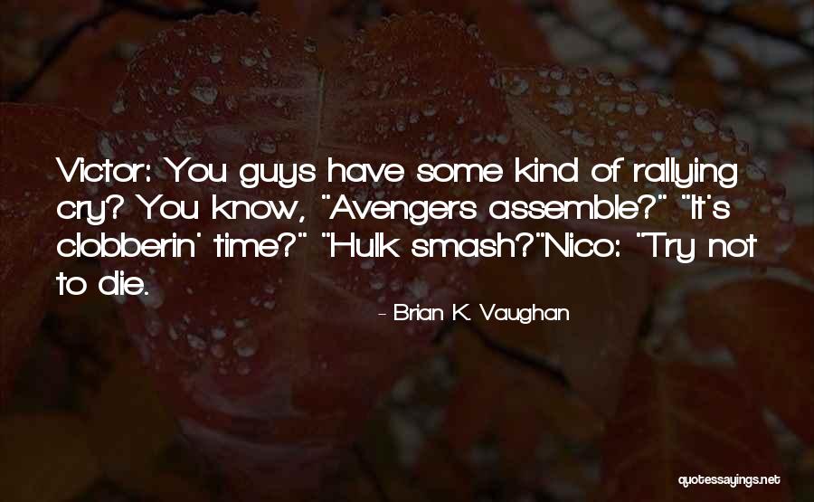 Limpidez Quotes By Brian K. Vaughan Limpidez Quotes By Brian K. Vaughan