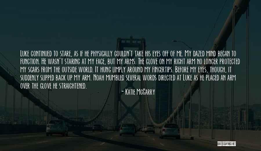 Limply Quotes By Katie McGarry Limply Quotes By Katie McGarry