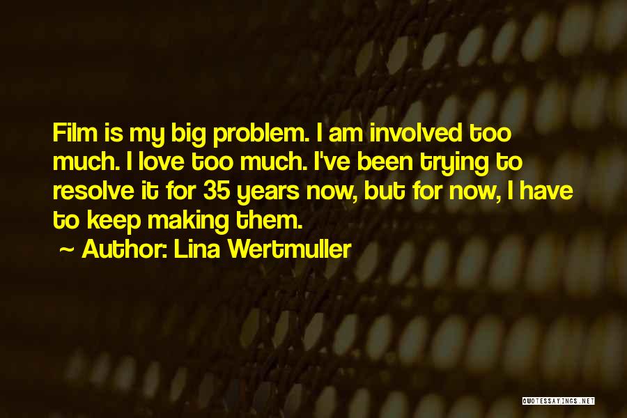 Lina Wertmuller Quotes 2122008