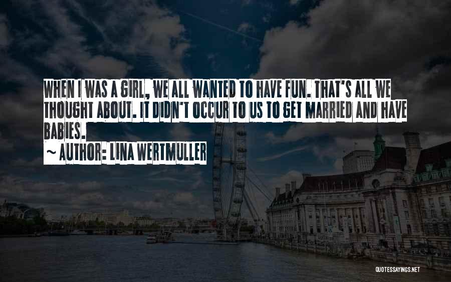 Lina Wertmuller Quotes 744873