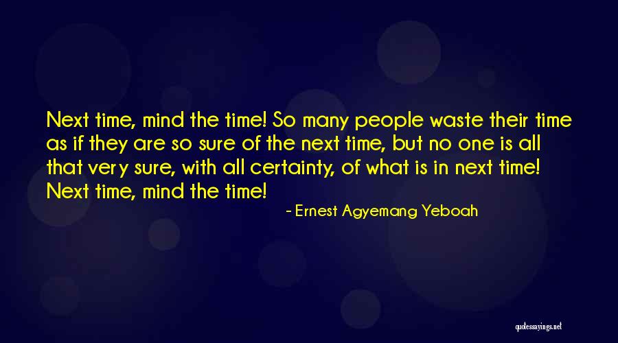 Linardi Propiedades Quotes By Ernest Agyemang Yeboah Linardi Propiedades Quotes By Ernest Agyemang Yeboah