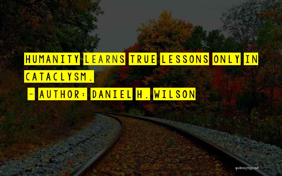 Linceul Quotes By Daniel H. Wilson