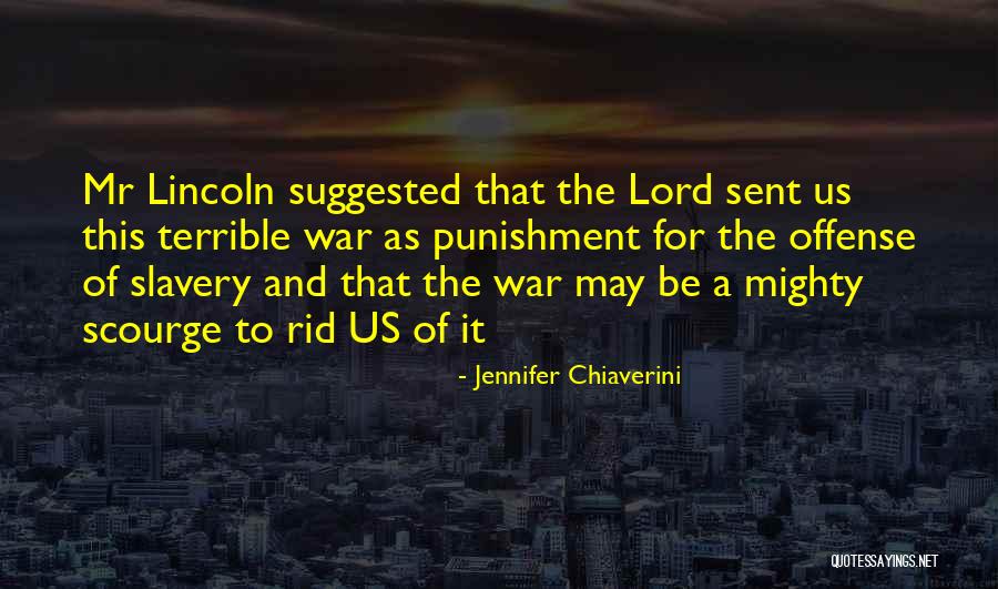 Lincoln And Slavery Quotes By Jennifer Chiaverini Lincoln And Slavery Quotes By Jennifer Chiaverini