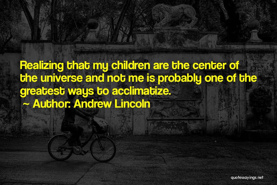 Lincoln Center Quotes By Andrew Lincoln