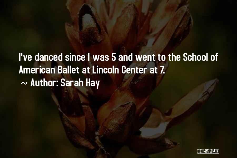 Lincoln Center Quotes By Sarah Hay