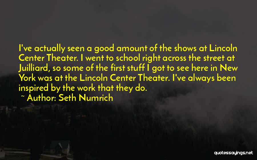 Lincoln Center Quotes By Seth Numrich