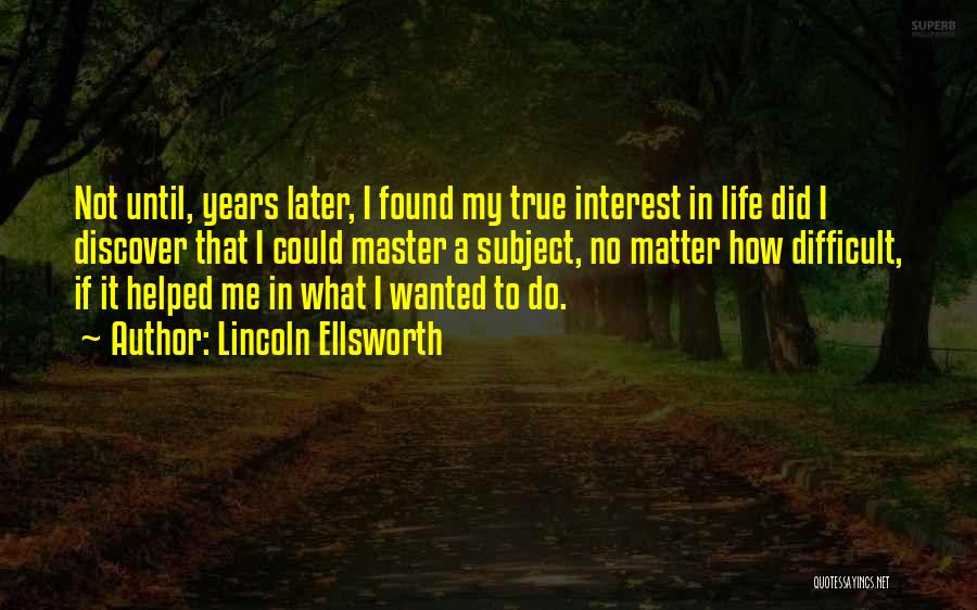 Lincoln Ellsworth Quotes 336638