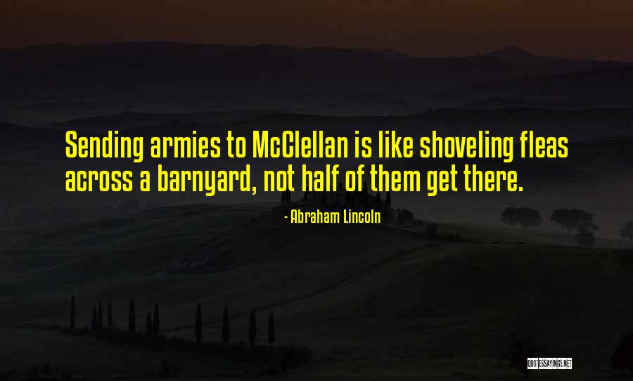 Lincoln Mcclellan Quotes By Abraham Lincoln Lincoln Mcclellan Quotes By Abraham Lincoln