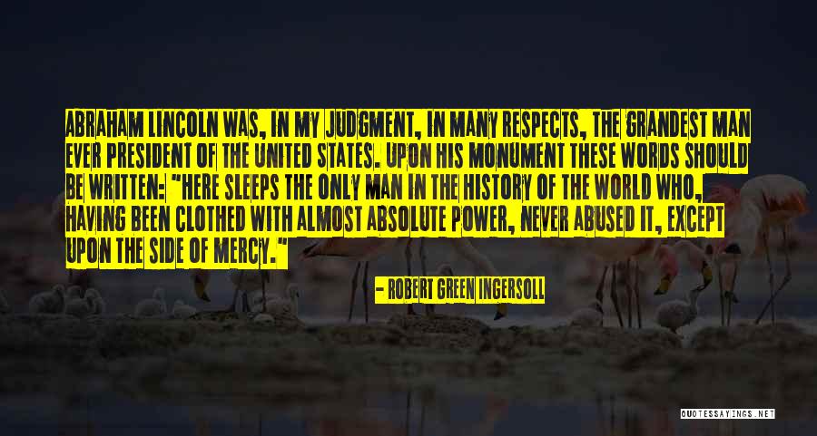 Lincoln Monument Quotes By Robert Green Ingersoll