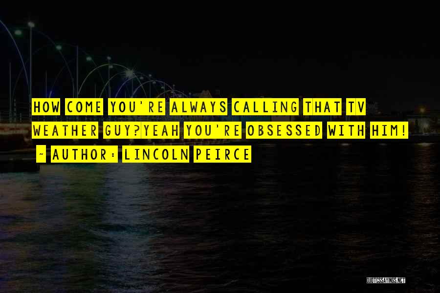 Lincoln Peirce Quotes 281651