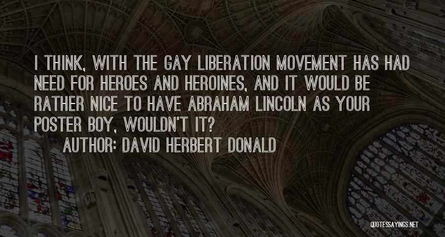 Lincoln Quotes By David Herbert Donald