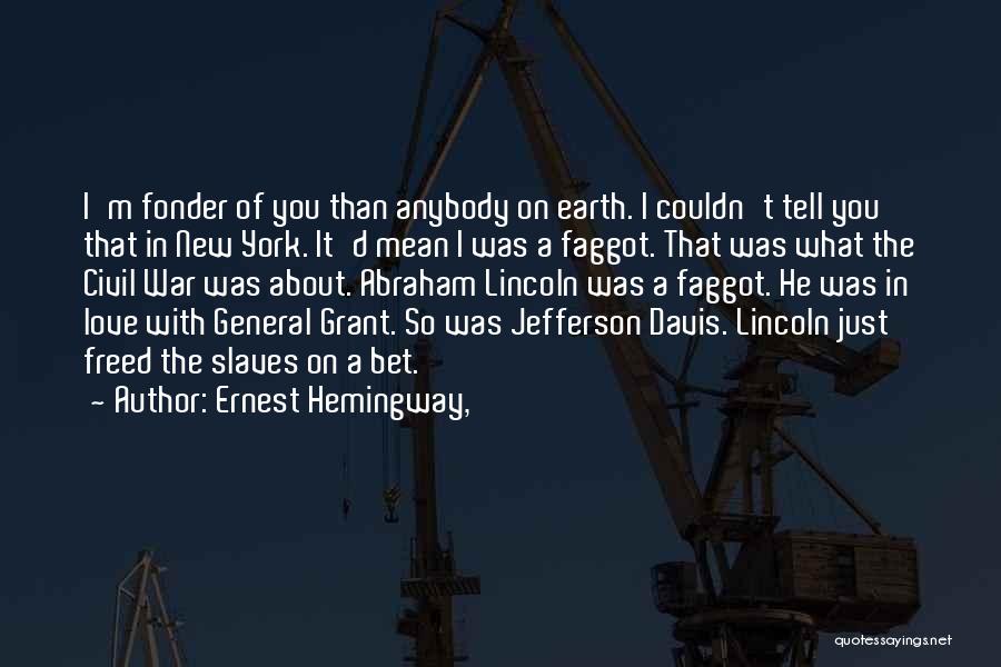 Lincoln Quotes By Ernest Hemingway,