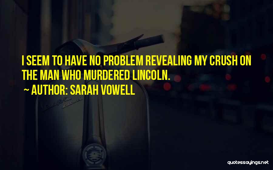 Lincoln Quotes By Sarah Vowell