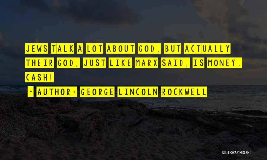 Lincoln Rockwell Quotes By George Lincoln Rockwell