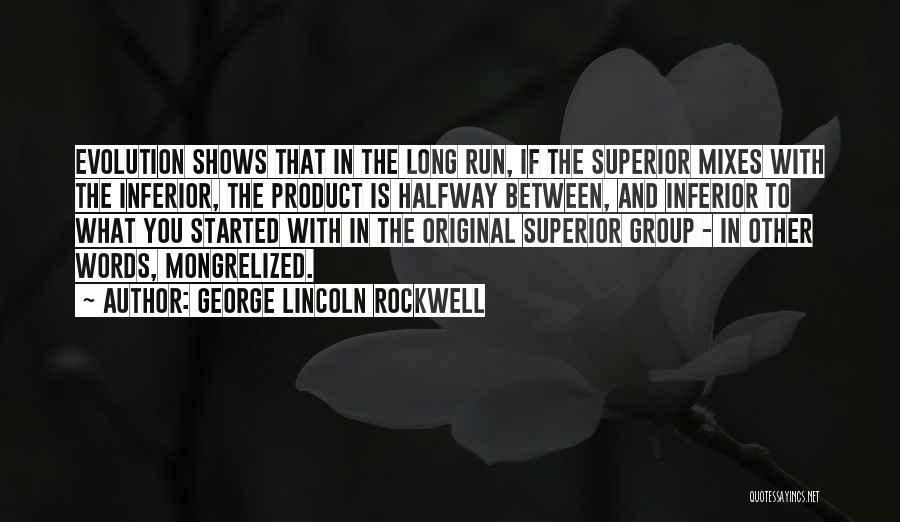 Lincoln Rockwell Quotes By George Lincoln Rockwell