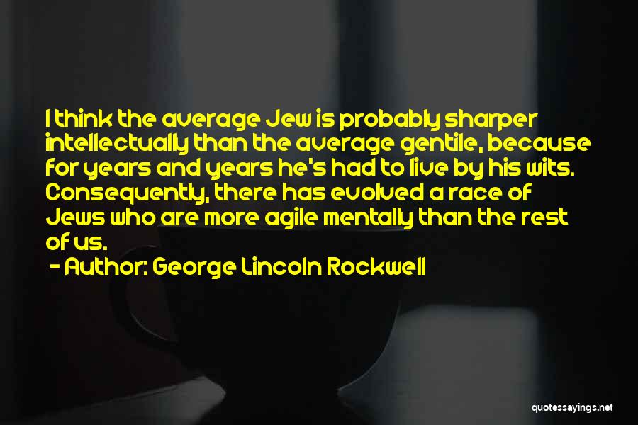 Lincoln Rockwell Quotes By George Lincoln Rockwell