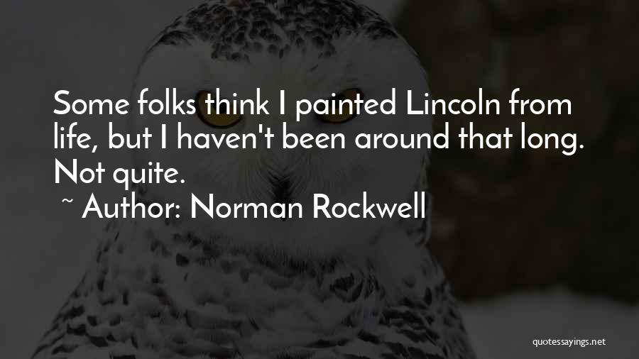 Lincoln Rockwell Quotes By Norman Rockwell