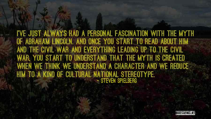 Lincoln Spielberg Quotes By Steven Spielberg Lincoln Spielberg Quotes By Steven Spielberg