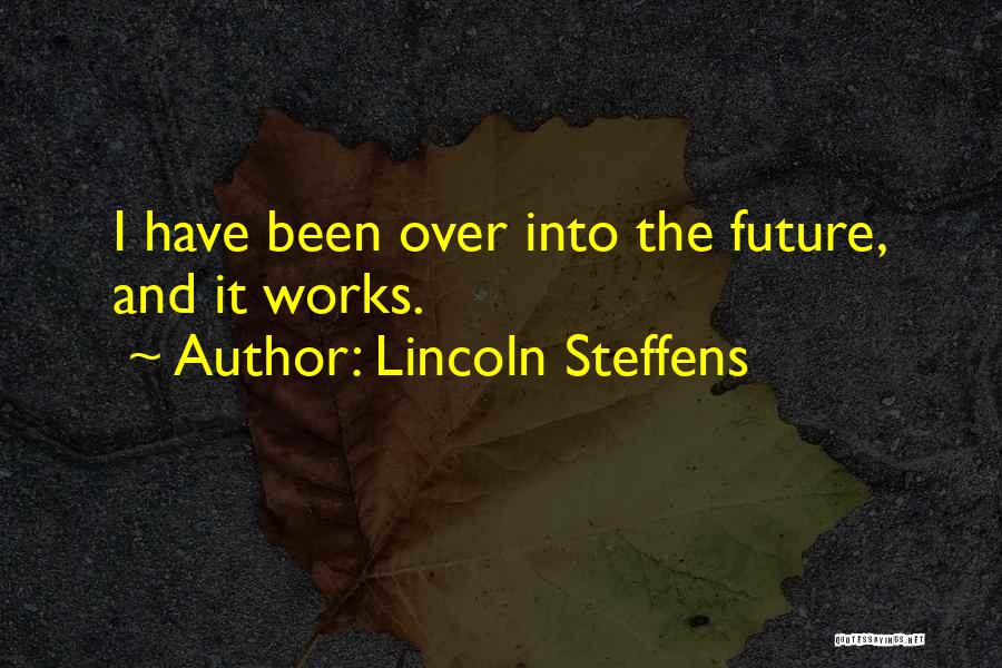 Lincoln Steffens Quotes 1524470