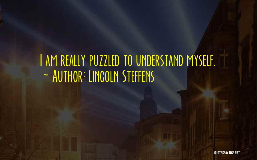 Lincoln Steffens Quotes 425496