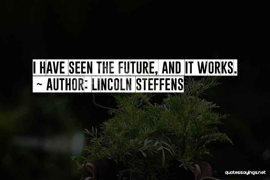 Lincoln Steffens Quotes 998609