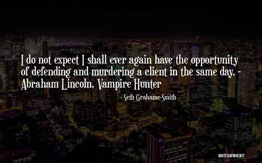 Lincoln Vampire Hunter Quotes By Seth Grahame-Smith Lincoln Vampire Hunter Quotes By Seth Grahame-Smith