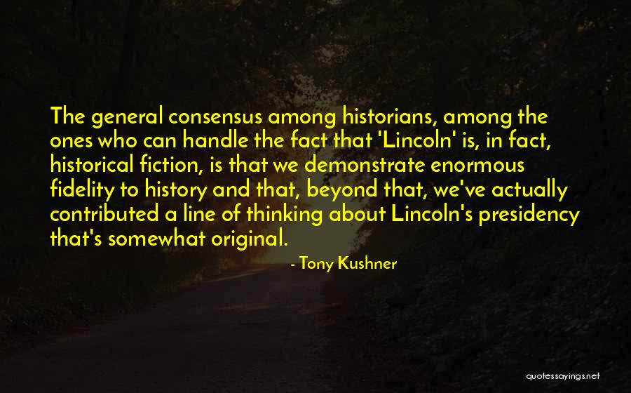 Lincoln's Presidency Quotes By Tony Kushner