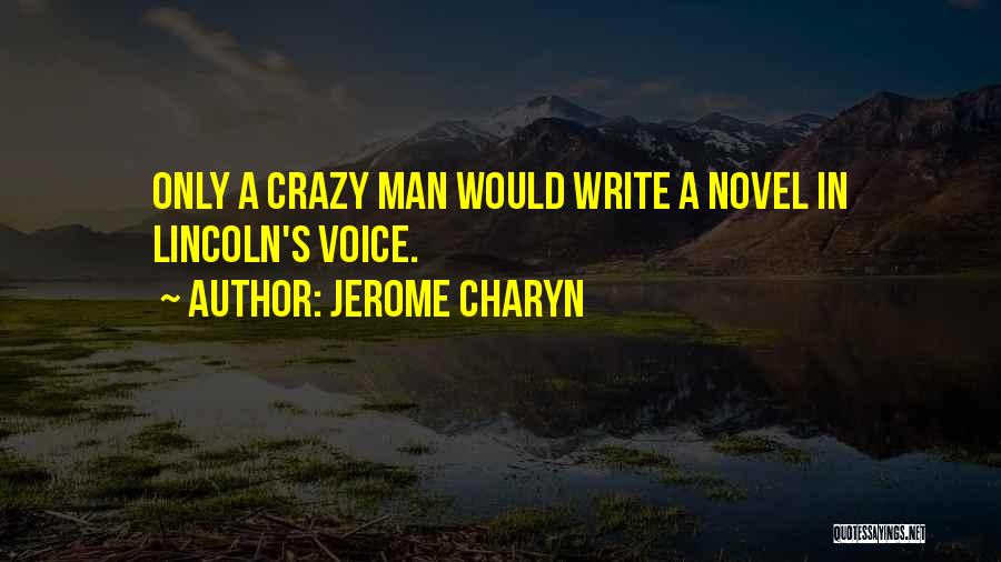 Lincoln's Quotes By Jerome Charyn