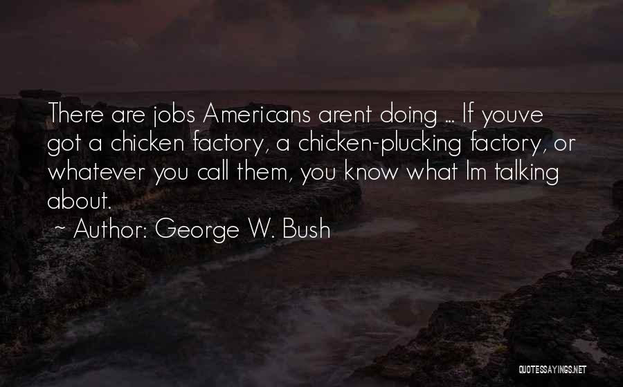 Lincourt Winery Quotes By George W. Bush