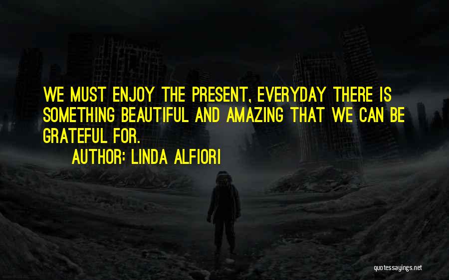 Linda Alfiori Quotes 1063774