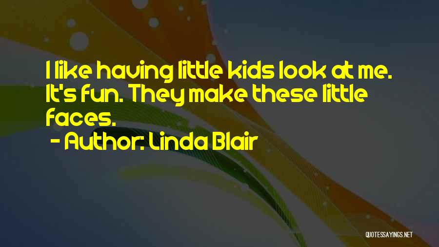 Linda Blair Quotes 1672334