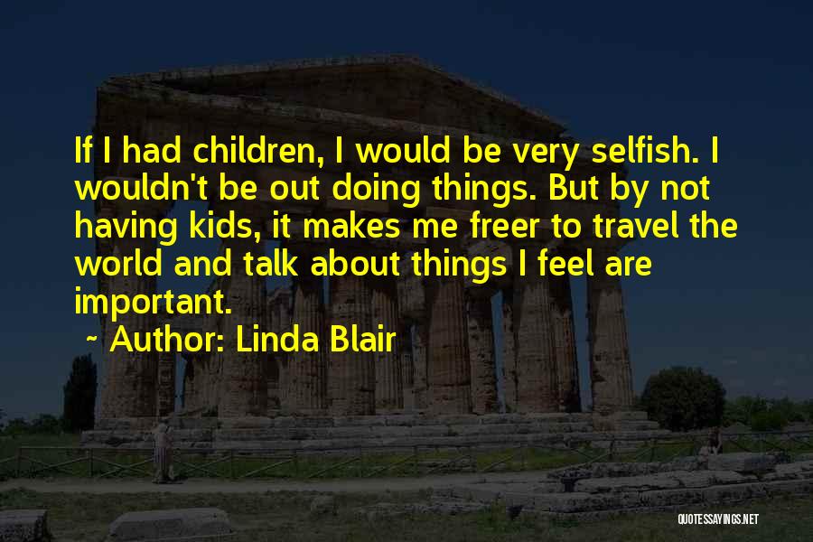 Linda Blair Quotes 196788 Linda Blair Quotes 196788