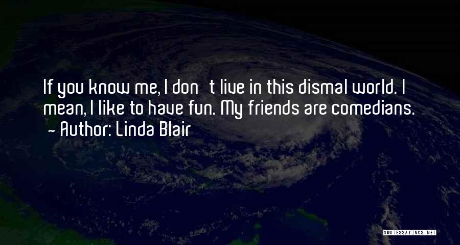 Linda Blair Quotes 782061