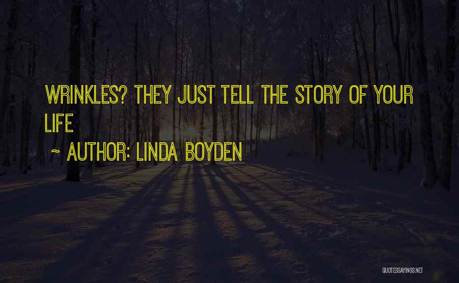 Linda Boyden Quotes 143969