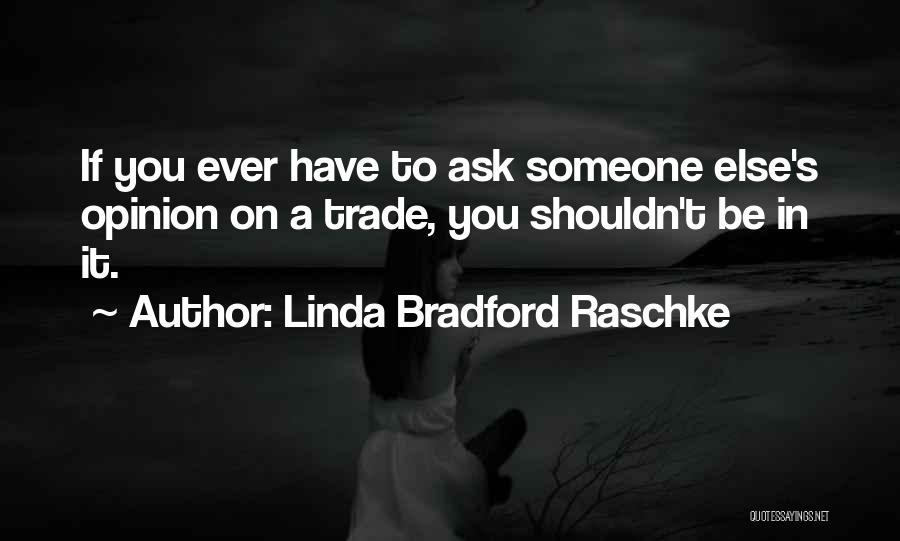 Linda Bradford Raschke Quotes 1765780