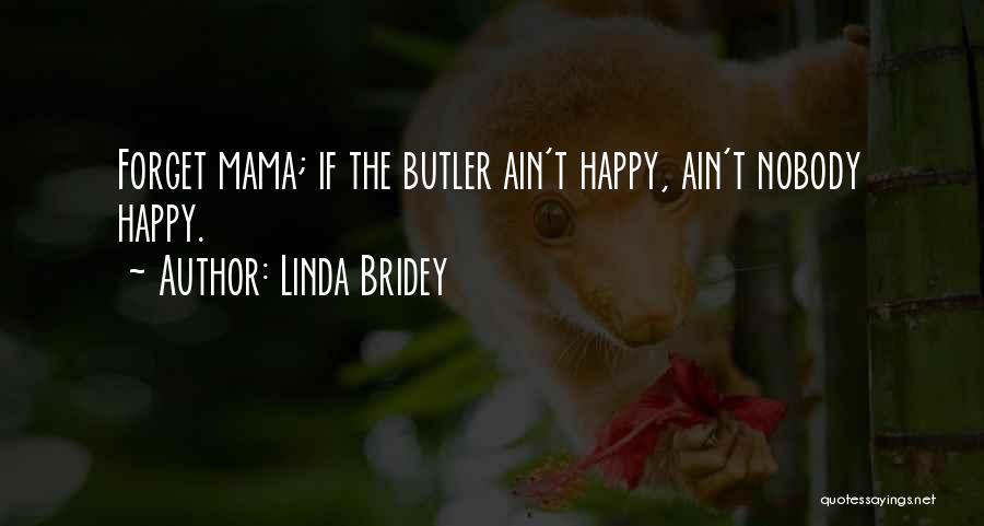 Linda Bridey Quotes 241145