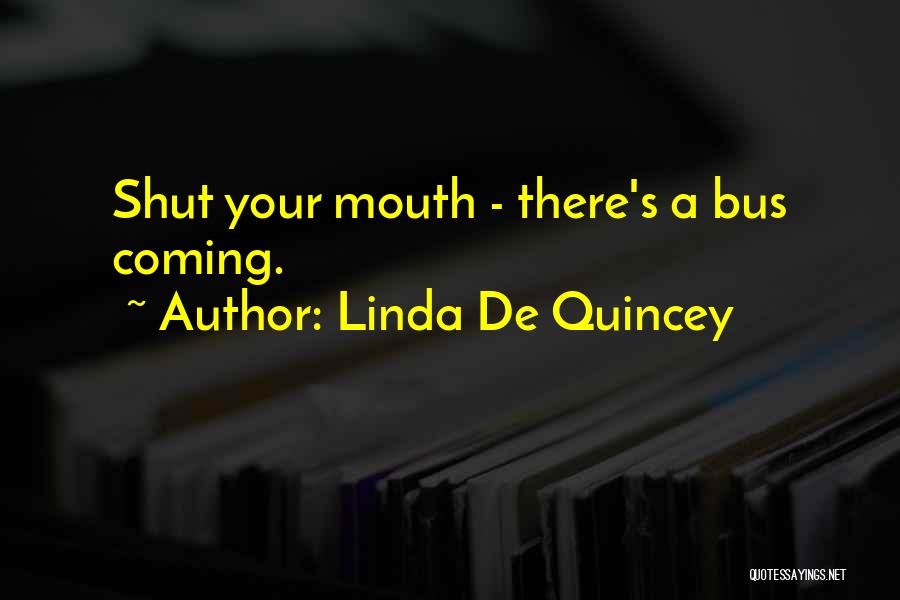 Linda De Quincey Quotes 673031