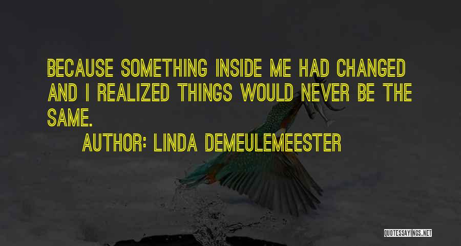 Linda DeMeulemeester Quotes 1669441