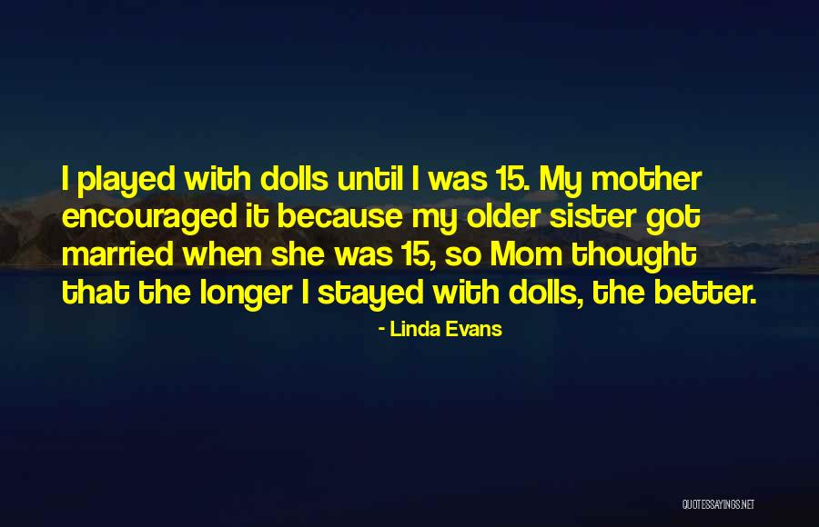 Linda Evans Quotes 800066
