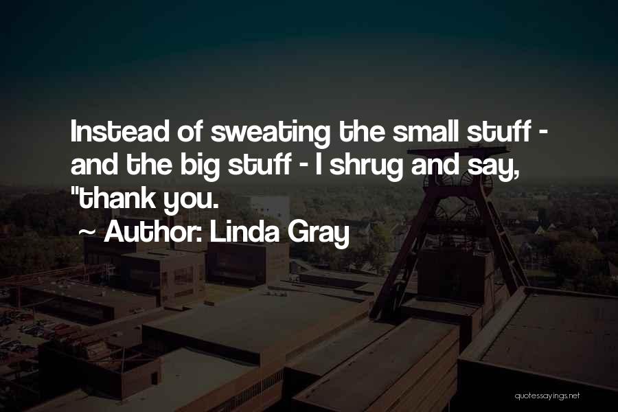 Linda Gray Quotes 1721440