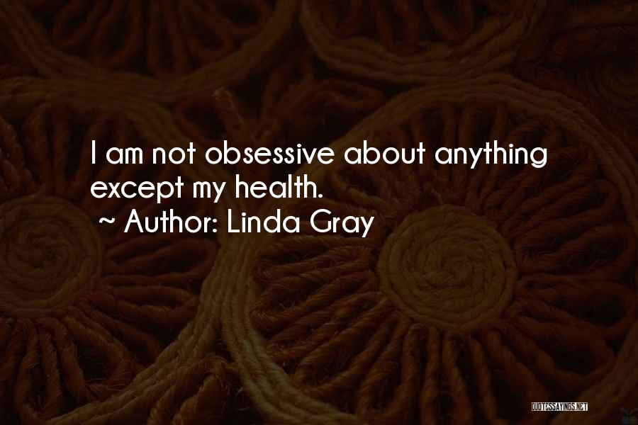 Linda Gray Quotes 500430