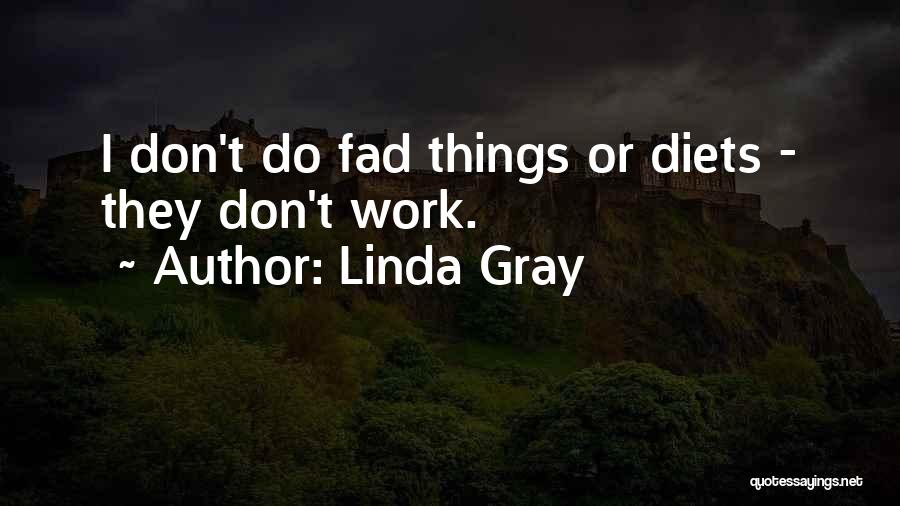 Linda Gray Quotes 585102