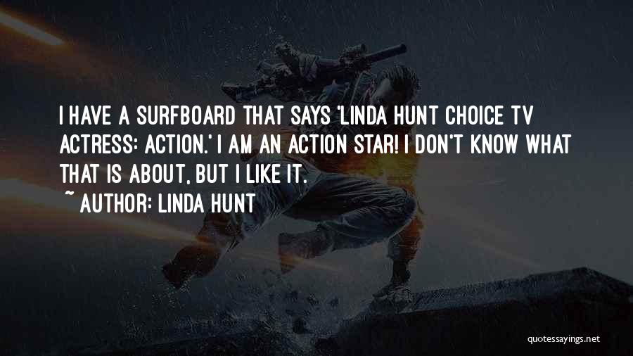 Linda Hunt Quotes 2045923