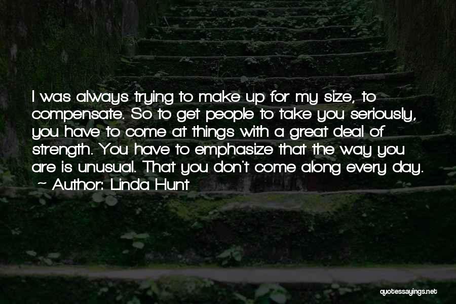 Linda Hunt Quotes 94459