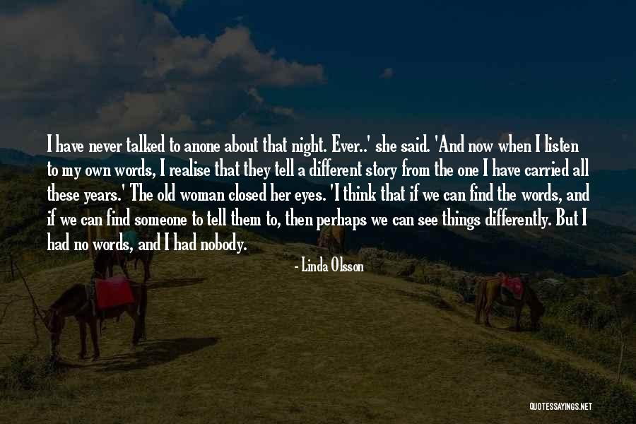 Linda In The Things They Carried Quotes By Linda Olsson Linda In The Things They Carried Quotes By Linda Olsson