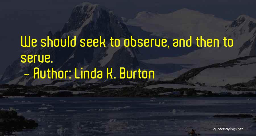 Linda K. Burton Quotes 1843955